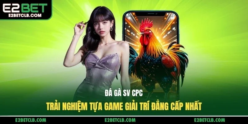 Đá gà sv CPC